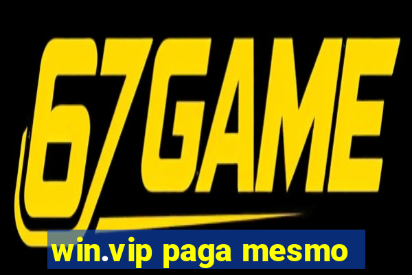 win.vip paga mesmo